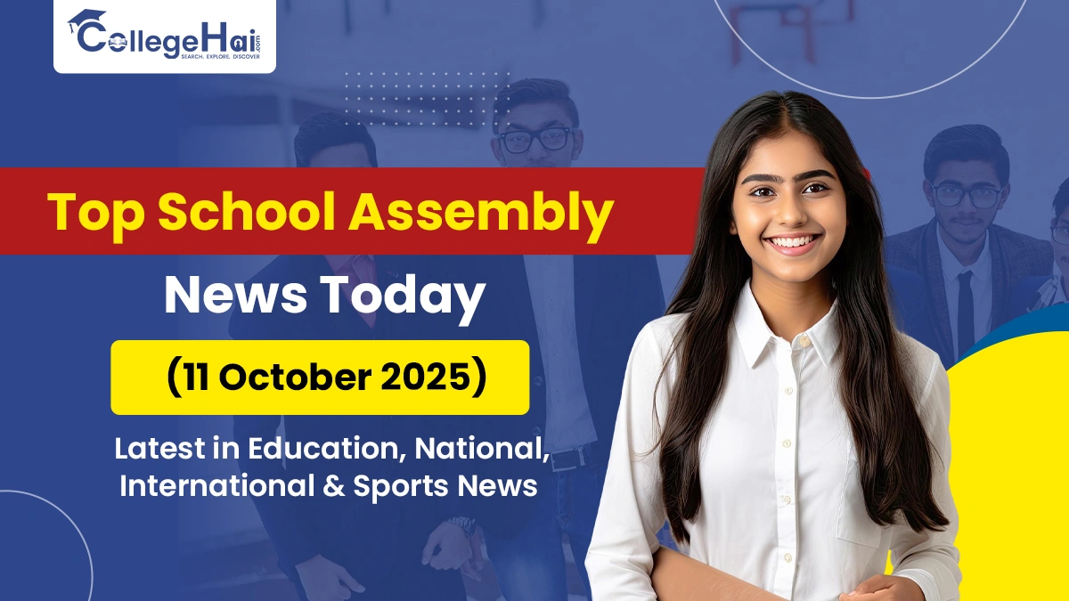 Top School Assembly News Today 11 October Latest in Education, National, International & Sports News.webp
